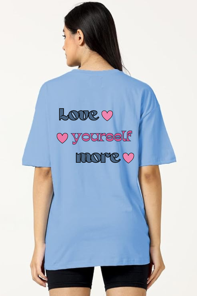 Love Yourself Graphic Front And Back Printed Classic Oversized T-shirt for Women [240GSM]