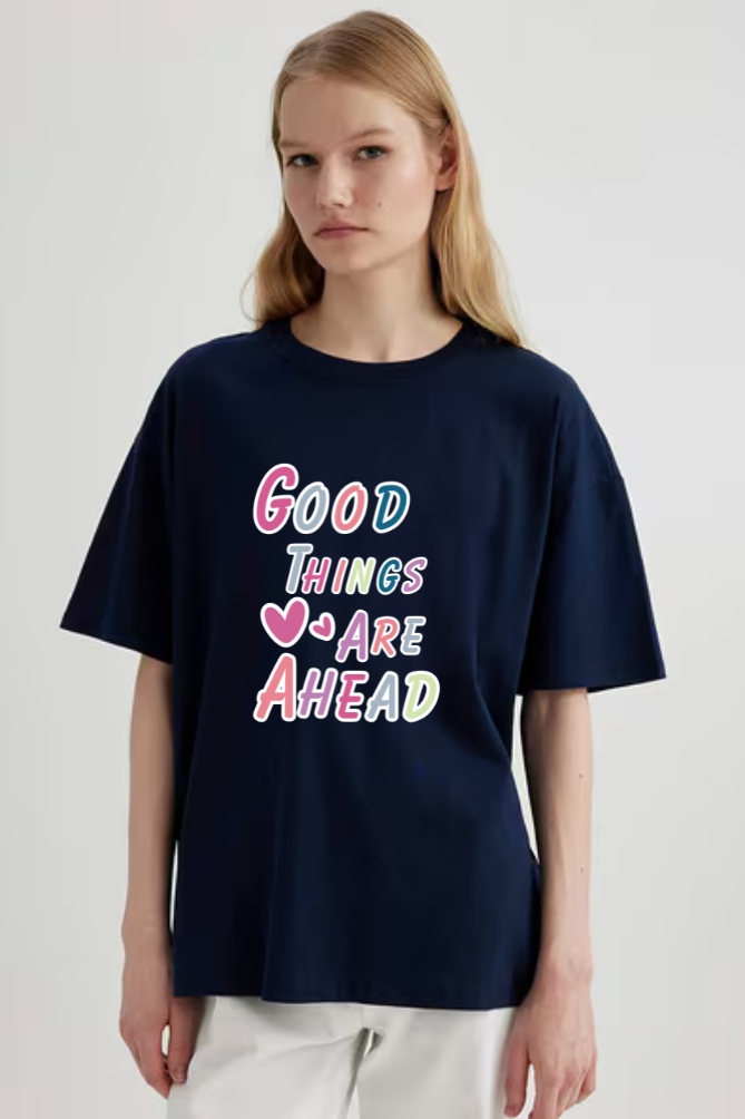 Good Things Are Ahead Graphic Printed Classic Oversized T-shirt for Women [240 GSM]