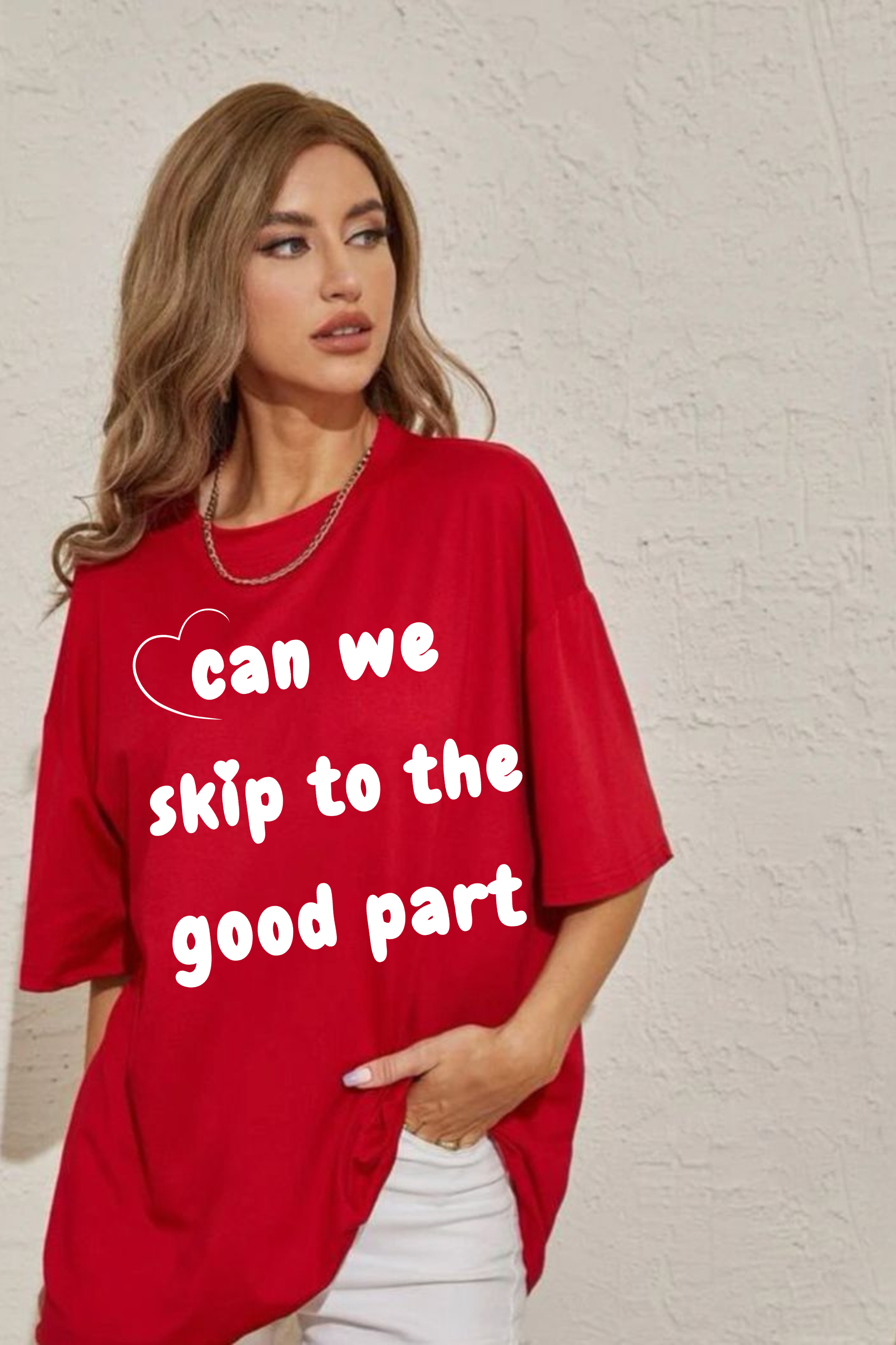 Can We Skip To The Part Graphic Printed Classic Oversized T-shirt For Women [240GSM]
