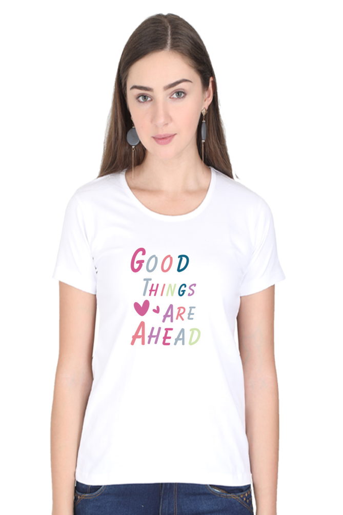 Good Things Are Ahead Printed T-shirt for Women