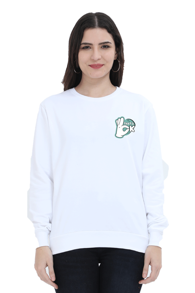 Thats Ok Graphic Printed Sweatshirt For Women [Light Weighted 300 GSM ]