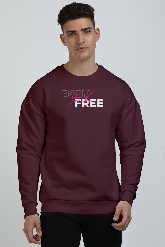 Unisex Born To Be Free Graphic Printed Oversized Sweatshirts (Men & Women ) [ Heavyweight 400 GSM ]
