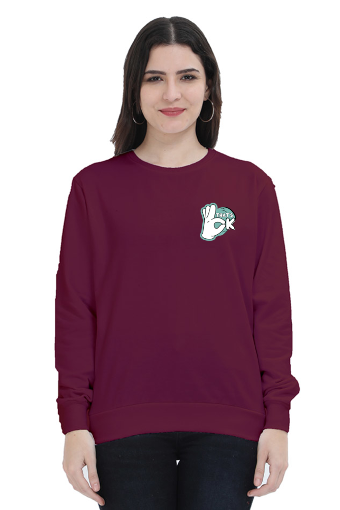 Thats Ok Graphic Printed Sweatshirt For Women [Light Weighted 300 GSM ]