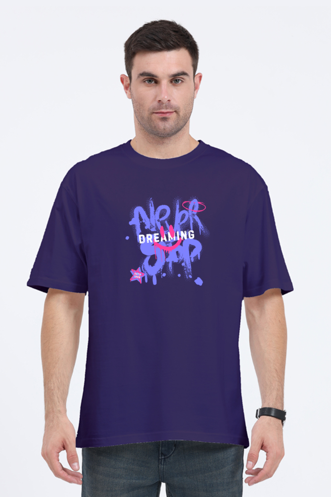 Never Stop Dreaming Unisex Graphic Classic Oversized T-shirt [240 GSM]