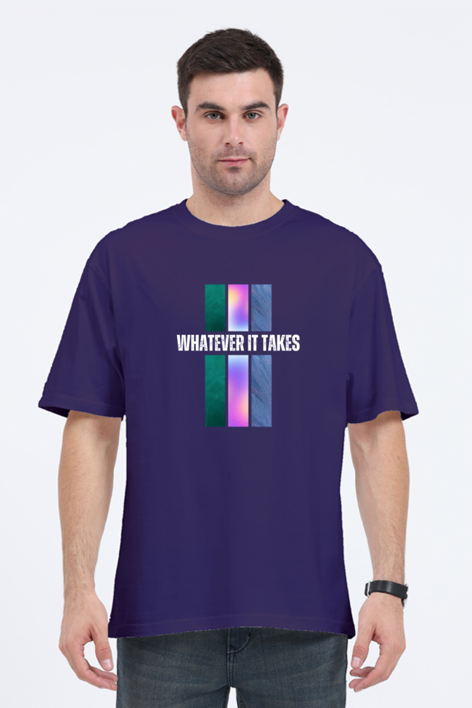 Whatever It Takes Graphic Printed Classic Oversized T-shirt for Men [240GSM]