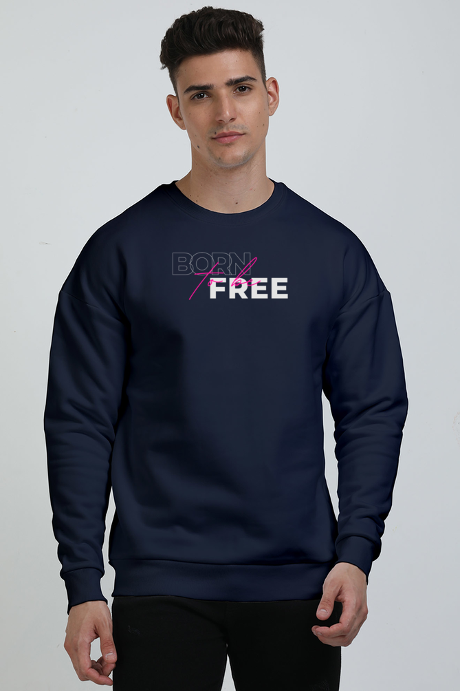 Unisex Born To Be Free Graphic Printed Oversized Sweatshirts (Men & Women ) [ Heavyweight 400 GSM ]