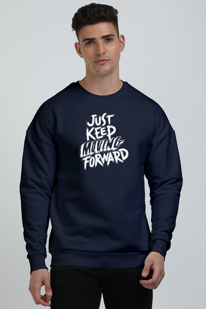 Just keep Moving Forward Graphic Printed Oversized Sweatshirts For Men [ Heavyweight 400 GSM ]