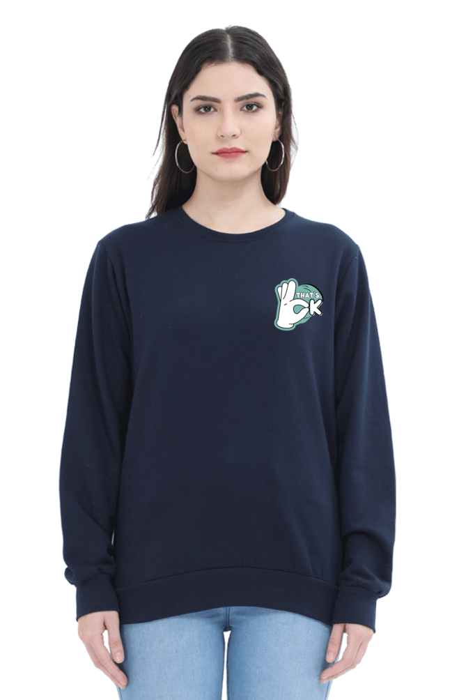 Thats Ok Graphic Printed Sweatshirt For Women [Light Weighted 300 GSM ]