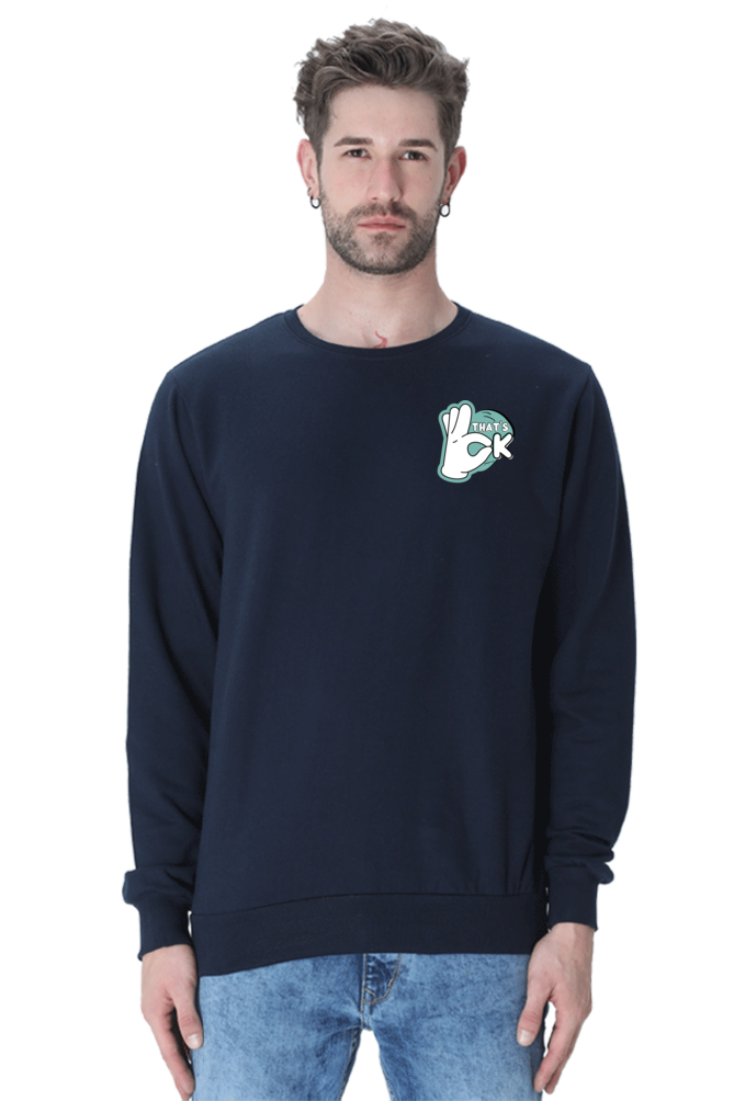 Thats Ok  Graphic Printed Sweatshirt For Men [Light Weighted 300 GSM ]