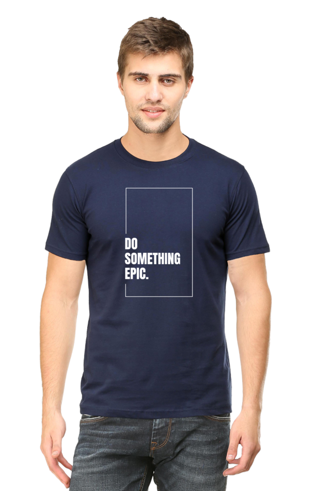 Do Something Epic Graphic Printed T-shirt for Men