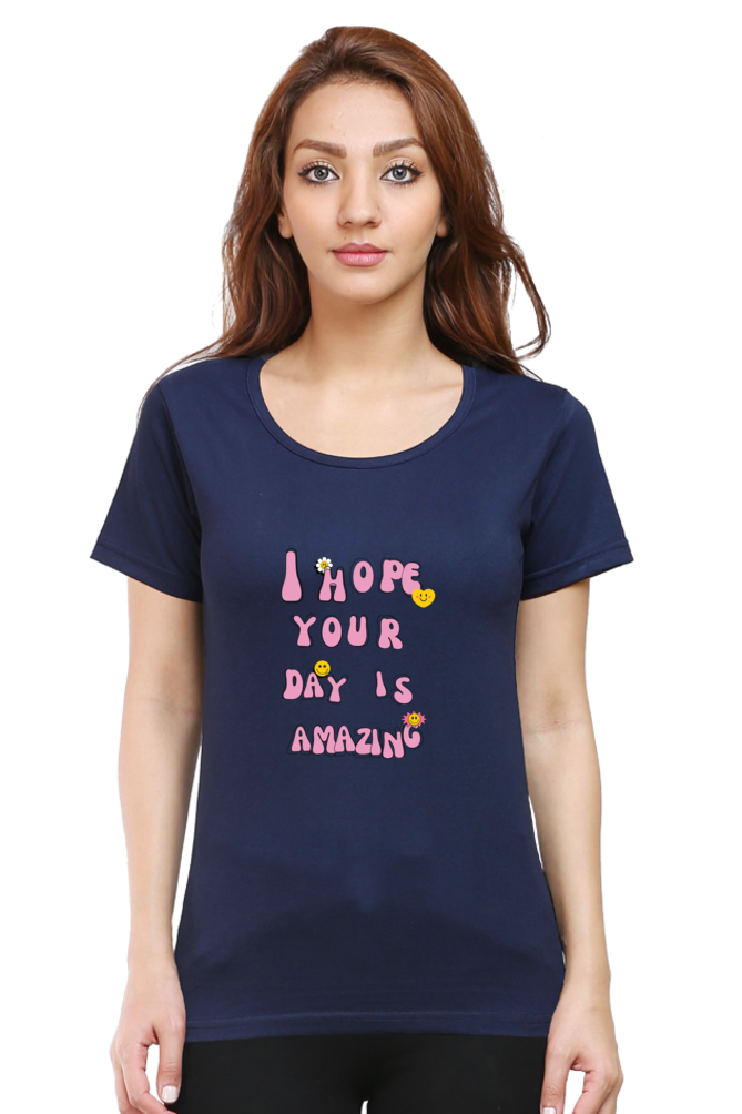 Hope Your Day Amazing Printed T-shirt for Women