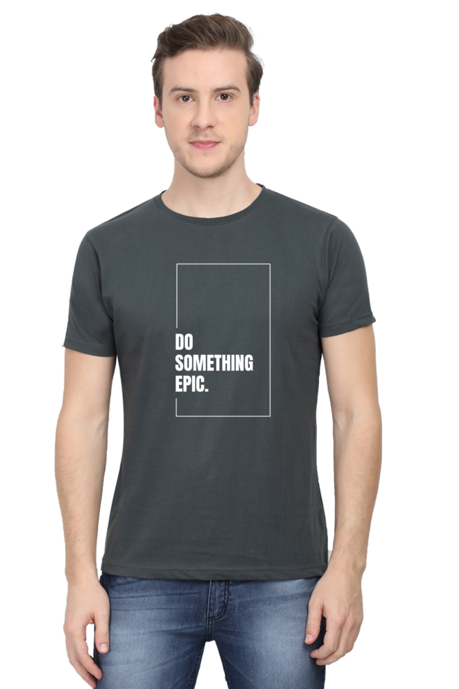 Do Something Epic Graphic Printed T-shirt for Men