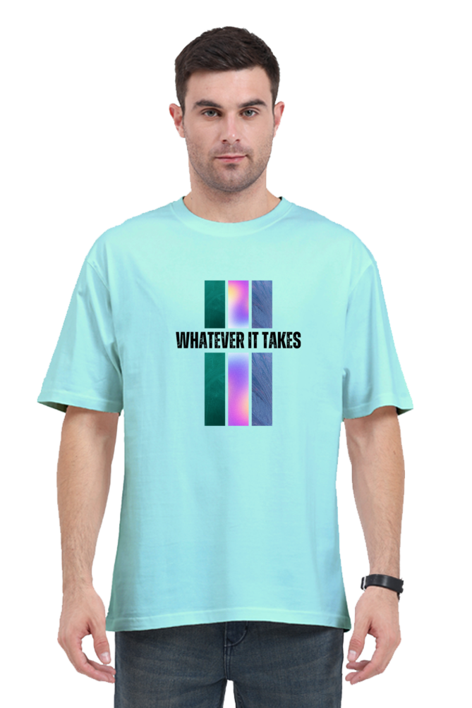 Whatever It Takes Graphic Printed Classic Oversized T-shirt for Men [240GSM]