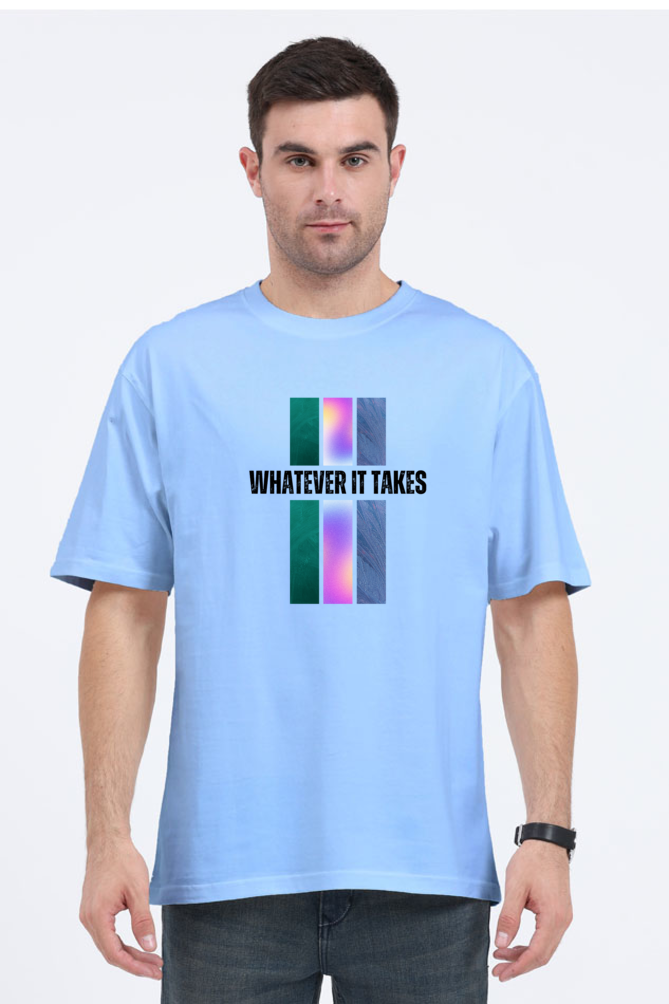 Whatever It Takes Graphic Printed Classic Oversized T-shirt for Men [240GSM]