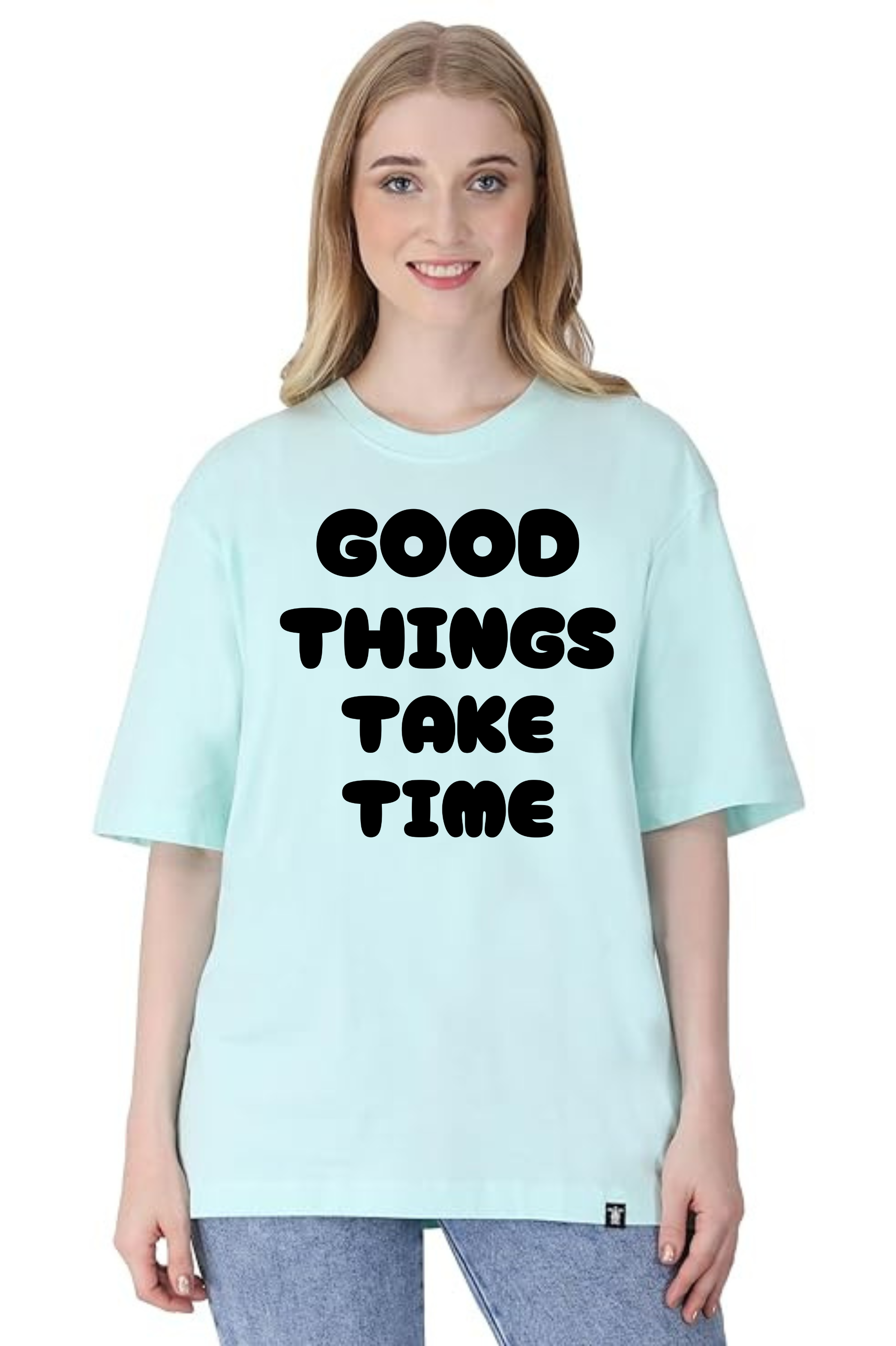 Good Things Take Time Graphic Printed Classic Oversized T-shirt For Women 240GSM]