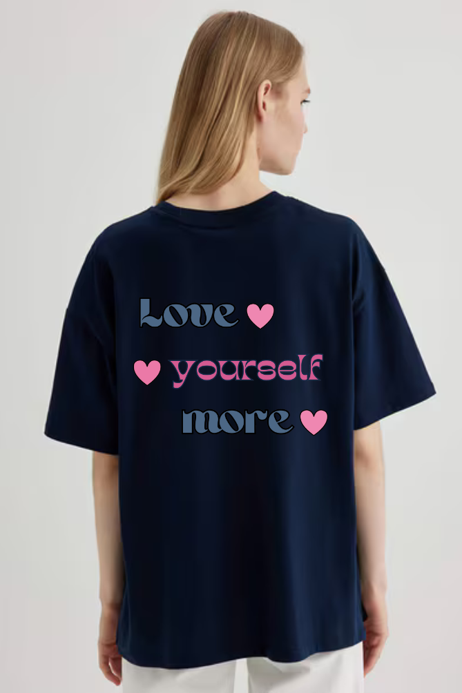 Love Yourself Graphic Front And Back Printed Classic Oversized T-shirt for Women [240GSM]