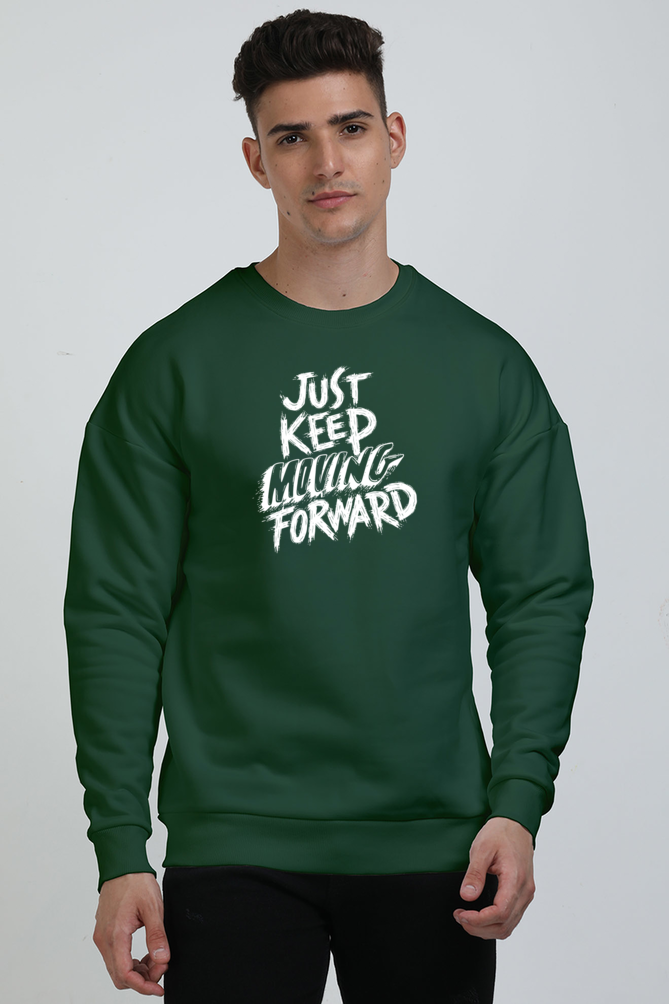Just keep Moving Forward Graphic Printed Oversized Sweatshirts For Men [ Heavyweight 400 GSM ]