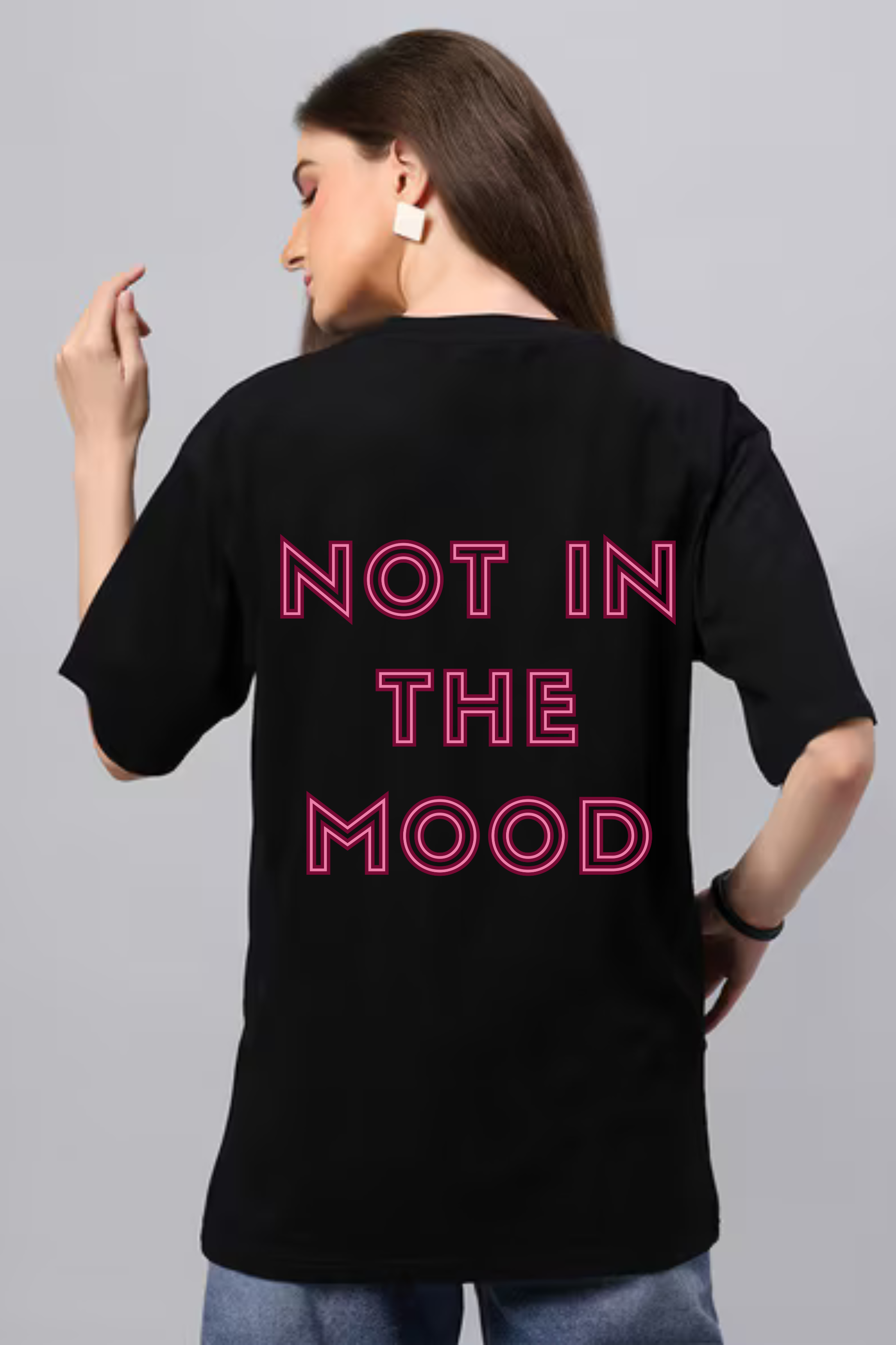 Not In The Mood Front & Back  Graphic Printed Classic Oversized T-shirt For Women 240GSM]